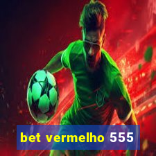 bet vermelho 555